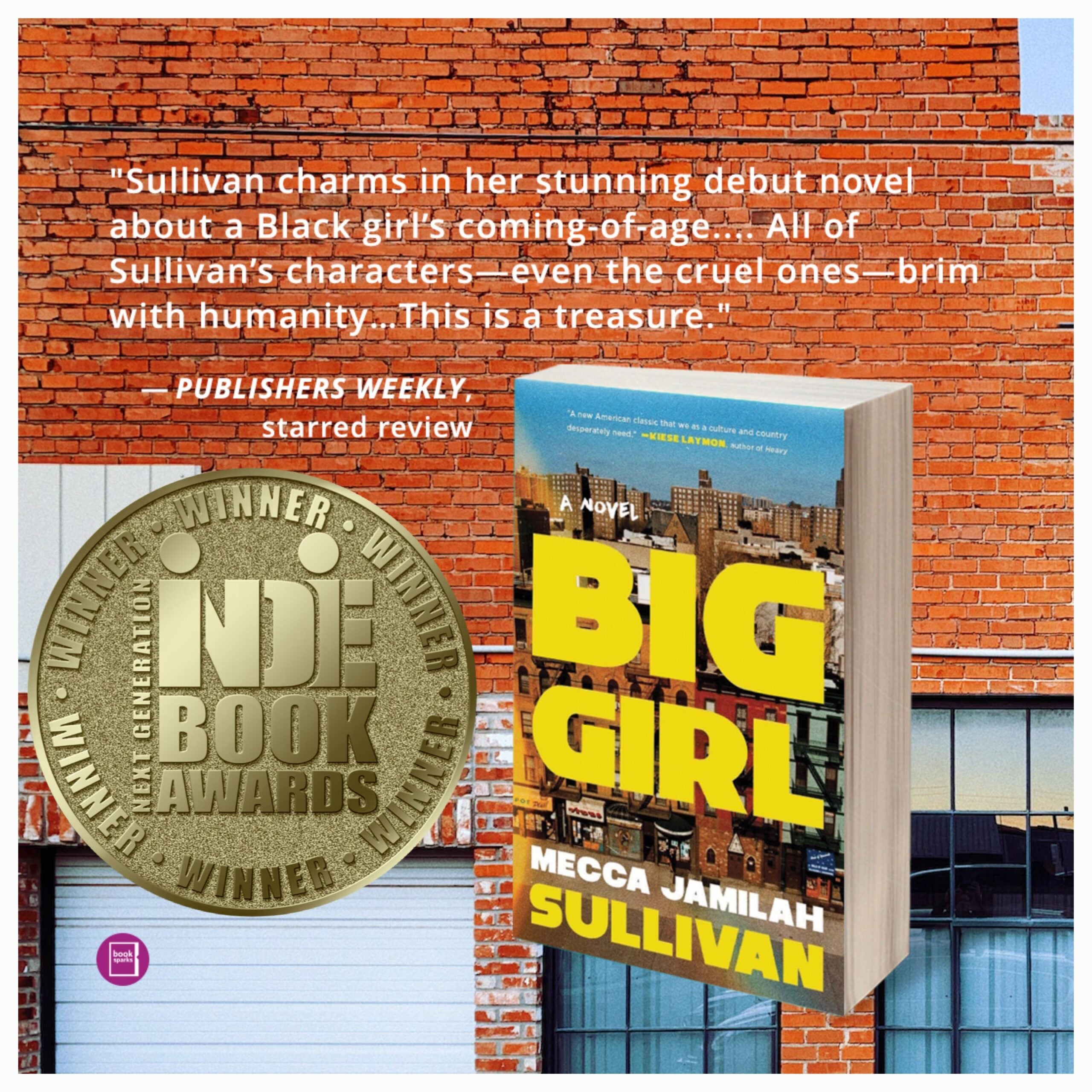 Cover of BIG GIRL with award medal and starred review quote from Publisher's Weekly stating, "Sullivan charms in her stunning debut novel about a Black girl's coming-of-age… All of Sullivan's characters– even the cruel ones– brim with humanity… This is a treasure."